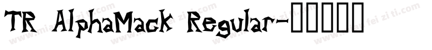 TR AlphaMack Regular字体转换